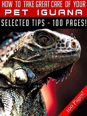 cover image of How to Take Great Care of Your Pet Iguana